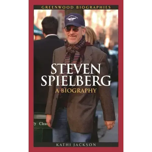 Steven Spielberg: A Biography