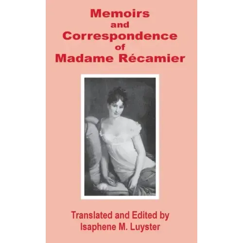 Memoirs & Correspondence of Madame Recamier