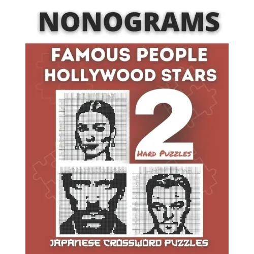 Nonograms Book, Famous People & Hollywood Stars: Fun Japanese Crossword Puzzles, Aka Nonograms Puzzle Books, Picross, Griddlers Logic Puzzles Black an