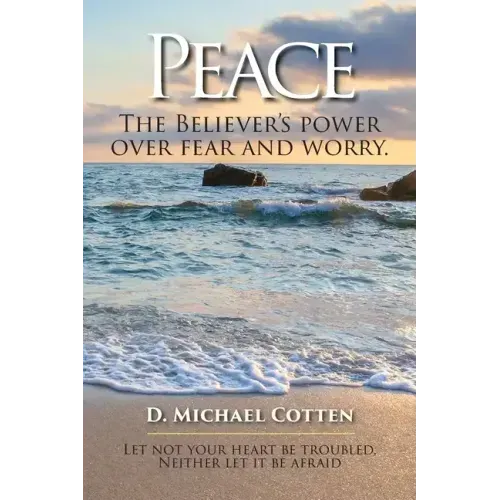 Peace, The Believers power over fear and worry.