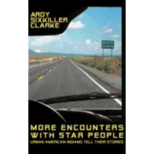 More Encounters with Star People: Urban American Indians Tell Their Stories