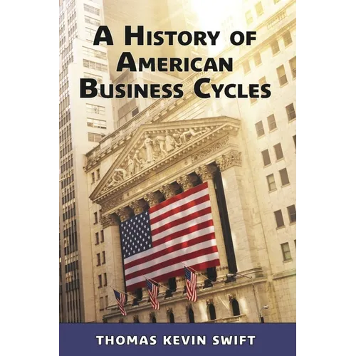 A History of American Business Cycles