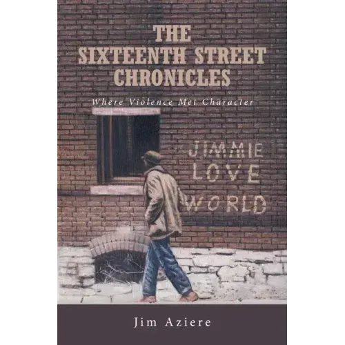 The Sixteenth Street Chronicles: Where Violence Met Character