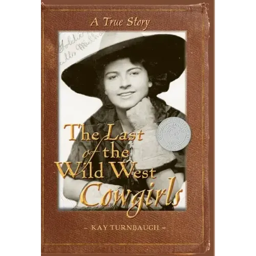 The Last of the Wild West Cowgirls: A True Story