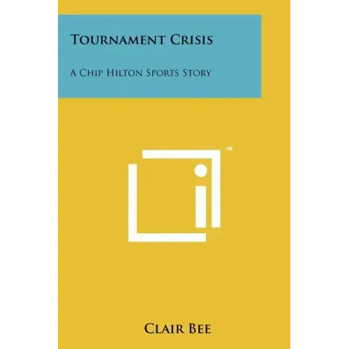 Tournament Crisis: A Chip Hilton Sports Story