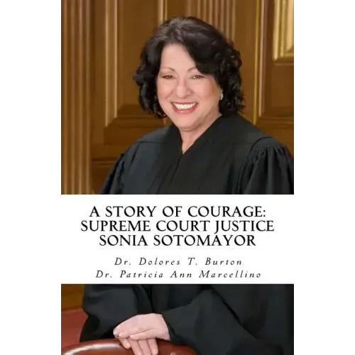A Story of Courage: Supreme Court Justice Sonia Sotomayor