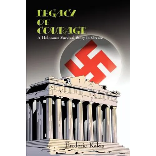 LEGACY of COURAGE: A Holocaust Survival Story In Greece