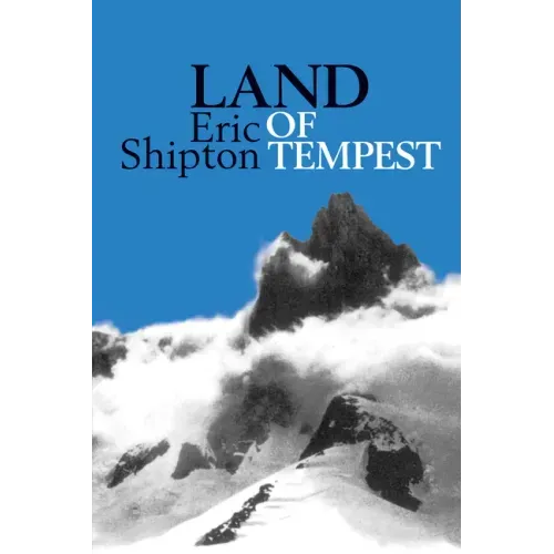 Land of Tempest: Travels in Patagonia 1958-1962