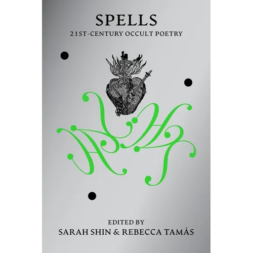 Spells: 21st Century Occult Poetry