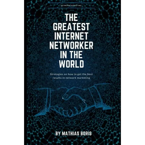 The greatest internet networker in the world: Network Marketing