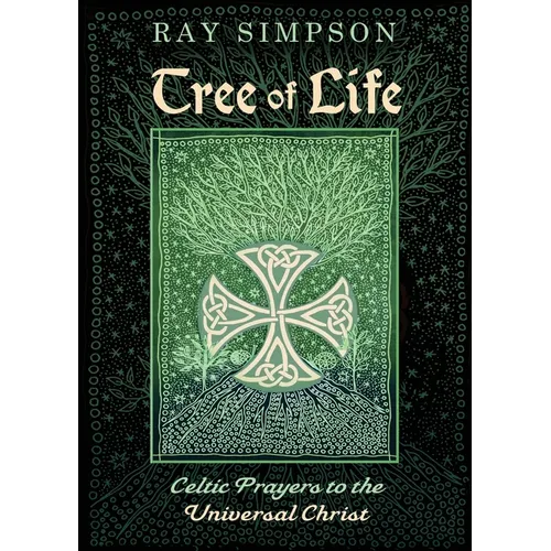 Tree of Life: Celtic Prayers to the Universal Christ