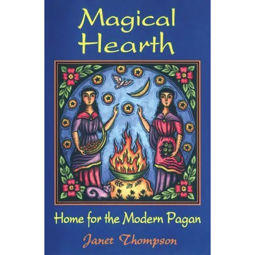 Magical Hearth: Home for the Modern Pagan