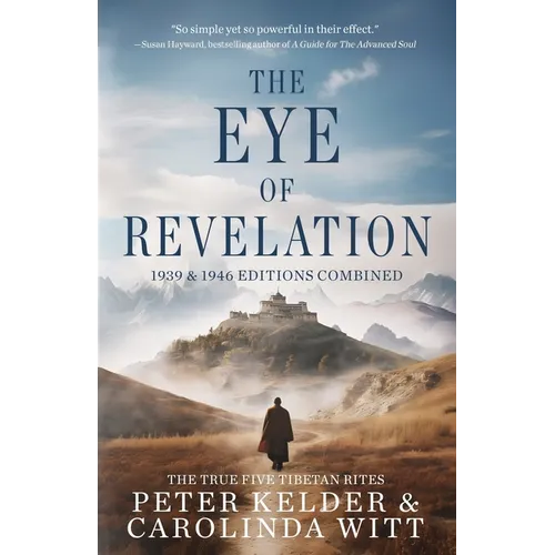 The Eye of Revelation 1939 & 1946 Editions Combined: The True Five Tibetan Rites