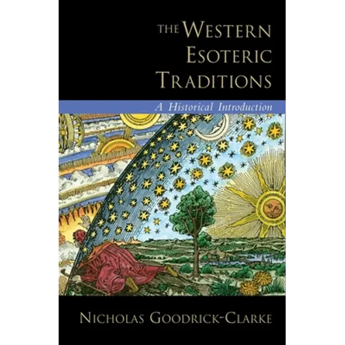 Western Esoteric Traditions: A Historical Introduction