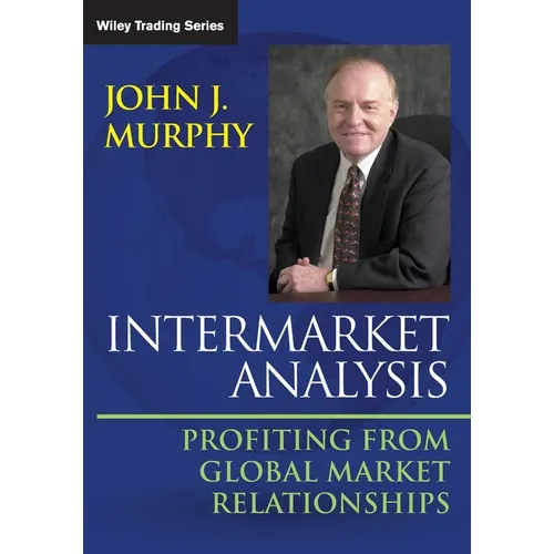 Intermarket Analysis: Profiting from Global Market Relationships