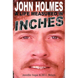 John Holmes: A Life Measured in Inches (Second Edition) - Paperback