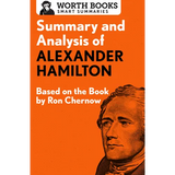 Summary and Analysis of Alexander Hamilton: Based on the Book by Ron Chernow - Paperback