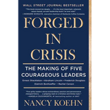 Forged in Crisis: The Making of Five Courageous Leaders - Paperback