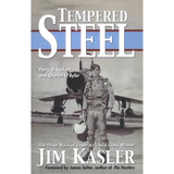 Tempered Steel: The Three Wars of Triple Air Force Cross Winner Jim Kasler - Paperback