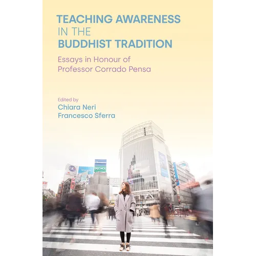 Teaching Awareness in the Buddhist Tradition: Essays in Honour of Professor Corrado Pensa