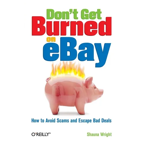 Don't Get Burned on Ebay: How to Avoid Scams and Escape Bad Deals