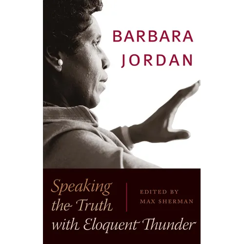Barbara Jordan: Speaking the Truth with Eloquent Thunder