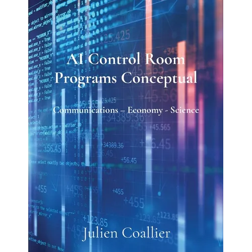AI Control Room Programs Conceptual: Communications - Economy - Science