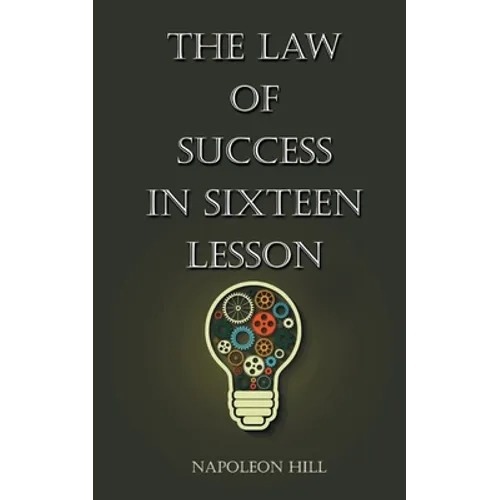 The Law Of Success in Sixteen Lessons