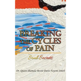 Breaking the Cycles of Pain: Soul Secrets - Hardcover