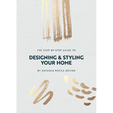 The Step-by-Step Guide to Designing and Styling your Home - Paperback