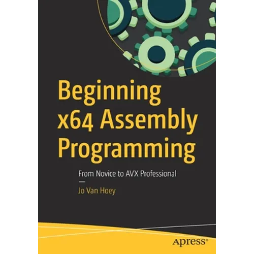 Beginning X64 Assembly Programming: From Novice to Avx Professional