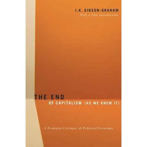The End of Capitalism (as We Knew It): A Feminist Critique of Political Economy
