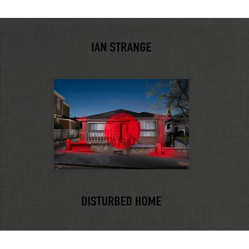 Ian Strange: Disturbed Home