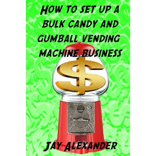 How To Set Up A Bulk Candy and Gumball Vending Machine Business