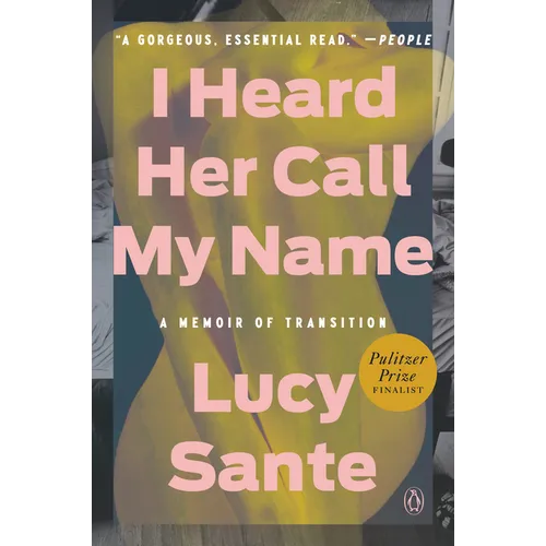I Heard Her Call My Name: A Memoir of Transition
