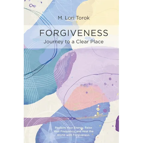 Forgiveness: Journey to a Clear Place