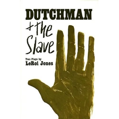 Dutchman and the Slave: Two Plays