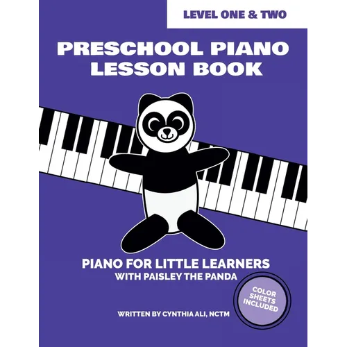 Preschool Piano Lesson Book - Level One and Level Two (Student Edition): Piano for Little Learners with Paisley the Panda