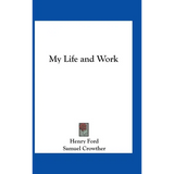 My Life and Work - Hardcover