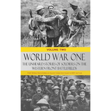 World War One - The Unheard Stories of Soldiers on the Western Front Battlefields: First World War stories as told by those who fought in WW1 battles - Hardcover