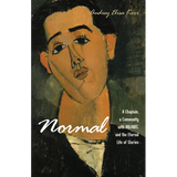 Normal: A Chaplain, a Community with Hiv/Aids, and the Eternal Life of Stories - Hardcover
