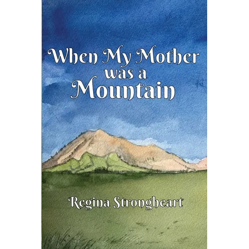 When My Mother was a Mountain