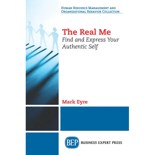 The Real Me: Find and Express Your Authentic Self