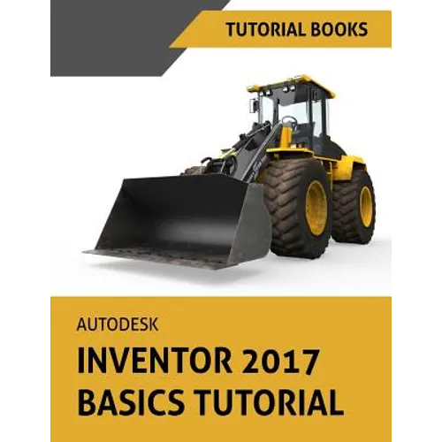 Autodesk Inventor 2017 Basics Tutorial: Tutorial Books
