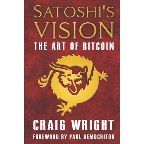 Satoshi's Vision: The Art of Bitcoin