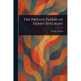 The Private Papers of Henry Ryecroft - Paperback