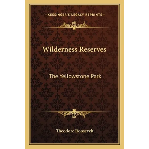 Wilderness Reserves: The Yellowstone Park