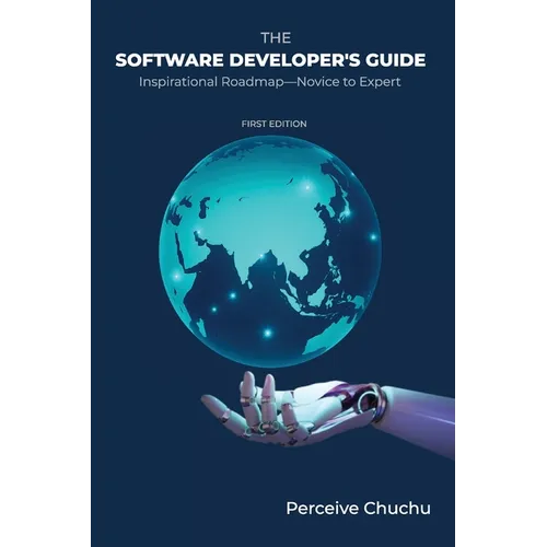 The Software Developer's Guide: Inspirational Roadmap-Novice to Expert