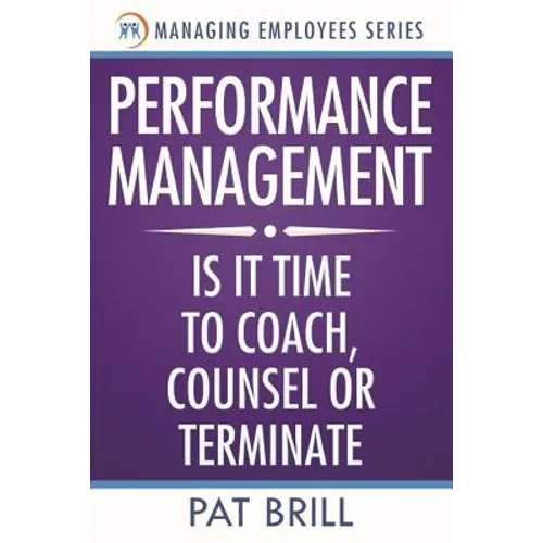 Performance Management: Is it Time to Coach, Counsel or Terminate
