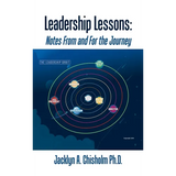 Leadership Lessons: Notes From and For the Journey - Hardcover